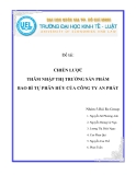 Đề tài: CHIẾN LƯỢC THÂM NHẬP THỊ TRƯỜNG SẢN PHẨM BAO BÌ TỰ PHÂN HỦY CỦA CÔNG TY AN PHÁT