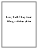 Lưu ý khi kết hợp thuốc Đông y với thực phẩm