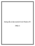 Hướng dẫn cài đặt Android 4 trên Windows PC (Phần 2)