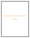 Hướng dẫn xóa cookie trong Windows PC (Phần 1)