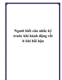 Người biết cân nhắc kỹ trước khi hành động rất ít khi hối hận