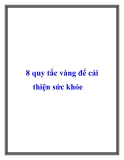 8 quy tắc vàng để cải thiện sức khỏe