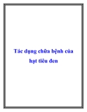 Tác dụng chữa bệnh của hạt tiêu đen