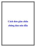 Cách đơn giản chữa chứng đau nửa đầu