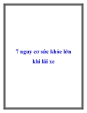 7 nguy cơ sức khỏe lớn khi lái xe