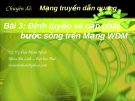 Chuyên đề Mạng truyền dẫn quang (TS. Võ Viết Minh Nhật) - Bài 3 Định tuyến và cấp phát bước sóng trên Mạng WDM