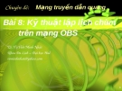 Chuyên đề Mạng truyền dẫn quang (TS. Võ Viết Minh Nhật) - Bài 8 Kỹ thuật lập lịch chùm trên mạng OBS