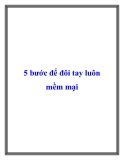 5 bước để đôi tay luôn mềm mại
