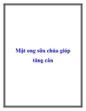 Mật ong sữa chúa giúp tăng cân
