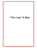 "Kho vàng” di động