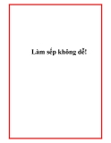 Làm sếp không dễ