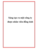 Sáng tạo ra một công ty được nhân viên đồng tình