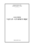 Giáo trình Vật lý - Lý sinh y học