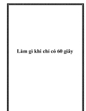 Làm gì khi chỉ có 60 giây