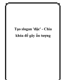 Tạo slogan 'độc' - Chìa khóa để gây ấn tượng