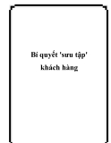 Bí quyết 'sưu tập' khách hàng