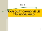 KHÁI QUÁT CHUNG V Ề LỄ TÂN NGOẠI GIAO