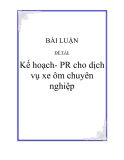 BÀI LUẬN ĐỀ TÀI:  Kế hoạch- PR cho dịch vụ xe ôm chuyên nghiệp