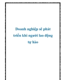 Doanh nghiệp sẽ phát triển khi người lao động tự hào