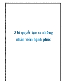 3 bí quyết tạo ra những nhân viên hạnh phúc