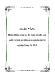 LUẬN VĂN: Hoàn thiện công tác kế toán chi phí sản xuất và tính giá thành sản phẩm tại Xí nghiệp Sông Đà 12-2