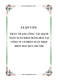 LUẬN VĂN: THỰC TRẠNG CÔNG TÁC HẠCH TOÁN XUẤT KHẨU HÀNG HOÁ TẠI CÔNG TY CỔ PHẦN XUẤT NHẬP KHẨU RAU QUẢ I HÀ NỘI