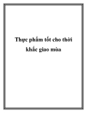 Thực phẩm tốt cho thời khắc giao mùa