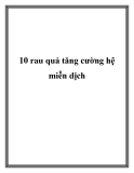 10 rau quả tăng cường hệ miễn dịch