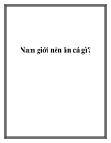 Nam giới nên ăn cá gì