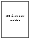 Một số công dụng của hành