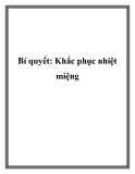 Bí quyết: Khắc phục nhiệt miệng