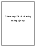 Cẩm nang: Để cà và măng không độc hại