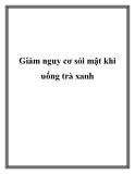 Giảm nguy cơ sỏi mật khi uống trà xanh