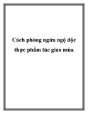 Cách phòng ngừa ngộ độc thực phẩm lúc giao mùa