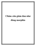 Châm cứu giảm đau như dùng morphin