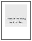 Vitamin B8 và những lưu ý khi dùng