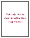 Ngăn chặn các ứng dụng cập nhật tự động trong Windows