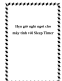 Hẹn giờ nghỉ ngơi cho máy tính với Sleep Timer