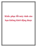 Khắc phục lỗi máy tính của bạn không khởi động được