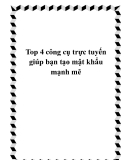 Top 4 công cụ trực tuyến giúp bạn tạo mật khẩu mạnh mẽ.