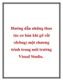 Hướng dẫn những thao tác cơ bản khi gỡ rối (debug) một chương trình trong môi trường Visual Studio