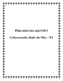 Phần mềm bảo mật ESET Cybersecurity dành cho Mac – P.1