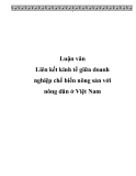 Luận văn: Liên kết kinh tế giữa doanh nghiệp chế biến nông sản với nông dân ở Việt Nam