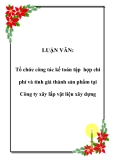 LUẬN VĂN:  Tổ chức công tác kế toán tập hợp chi phí và tính giá thành sản phẩm tại Công ty xây lắp vật liệu xây dựng