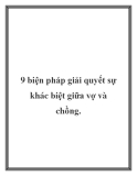 9 biện pháp giải quyết sự khác biệt giữa vợ và chồng