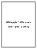 Giải quyết chiến tranh lạnh giữa vợ chồng