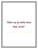 Make up tự nhiên luôn hợp mode