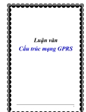 Luận văn Cấu trúc mạng GPRS