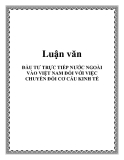 Luận văn: ĐẦU TƯ TRỰC TIẾP NƯỚC NGOÀI VÀO VIỆT NAM ĐỐI VỚI VIỆC CHUYỂN ĐỔI CƠ CẤU KINH TẾ