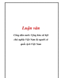 Luận văn: Công dân nước Cộng hòa xã hội chủ nghĩa Việt Nam là người có quốc tịch Việt Nam